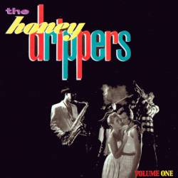 The Honeydrippers : The Honeydrippers: Volume One